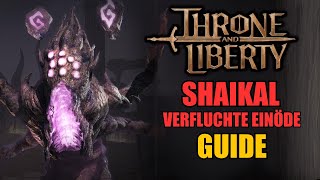 Shaikal Verfluchte Einöde  Guide  Throne and Liberty [upl. by Kaye]