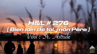 Hymnes et Louanges  276  Bien lien de toi mon Père  Sr Astride [upl. by Jaddo]