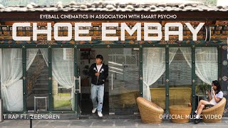 Choe Em Bay  T Rap ft Zeemdren  Official music video [upl. by Kirit855]