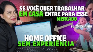 HOME OFFICE SEM EXPERIÃŠNCIA E COM FLEXIBILIDADE PARA TRABALHAR NO SEU TEMPO ganhar dinheiro online [upl. by Amata]