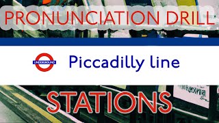 LONDON UNDERGROUND Pronunciation Drill  PICCADILLY LINE [upl. by Samira]