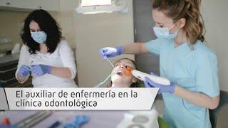 El Auxiliar de Enfermería en la Clínica Odontológica [upl. by Kim]