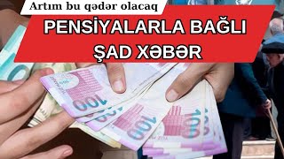 TƏCİLİ Pensiyalarla bağlı ŞAD XƏBƏRArtım bu qədər olacaq LAF TV [upl. by Sherrod]