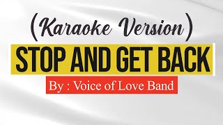 Stop And Get Back by Voice Of Love Band Karaoke [upl. by Dine965]