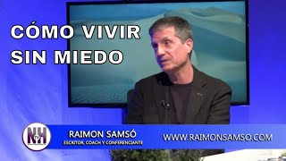 ✨ SABIDURÍA ESPIRITUAL VIVE FELIZ Y SIN MIEDO by Raimon Samsó [upl. by Yrokcaz]