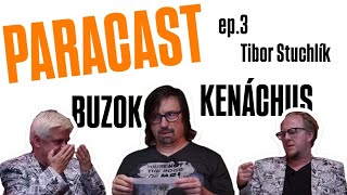 BUZOK amp KENÁCHUS  PARACAST  ep3  Tibor Stuchlík [upl. by Alvar715]