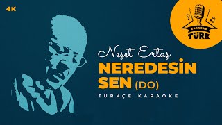 KARAOKE I Neşet Ertaş I Neredesin Sen I DO [upl. by Cliffes]