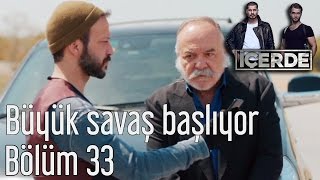 İçerde 33 Bölüm  Büyük Savaş Başlıyor [upl. by Ecinuahs]