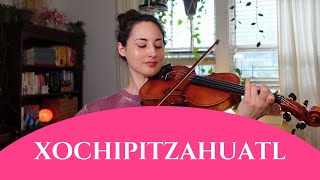 Xochipitzahuatl on Violin [upl. by Othe86]