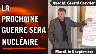 La prochaine guerre sera nucléaire avec M Gérard Chevrier [upl. by Allevon]