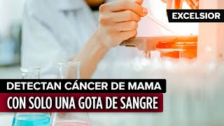 Detectan cáncer de mama con solo una gota de sangre [upl. by Netsreik]