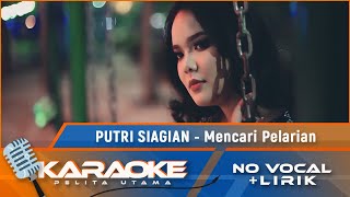 Karaoke Version MENCARI PELARIAN  Putri Siagian  Karaoke Lagu Pop Indonesia  no vocal [upl. by Yroger]