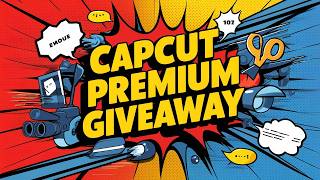 Capcut Premium Giveaway for Everyone  Free Video Editing Tools [upl. by Briscoe]