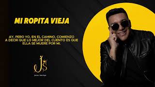 JUNIOR SANTIAGO  MI ROPITA VIEJA FT MORRE ROMERO Video Lyric [upl. by Tterrab522]