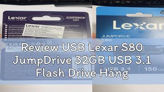 Review USB Lexar S80 JumpDrive 32GB USB 31 Flash Drive Hàng Chính Hãng [upl. by Nyram843]