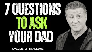 7 Questions to ask your dad  Sylvester Stallone Best Motivational Speech [upl. by Garrot551]