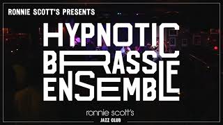 Hypnotic Brass Ensemble  Ronnie Scotts  8th August 2023 [upl. by Penn]