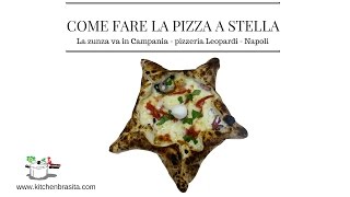 COME FARE LA PIZZA A STELLA  fatta da un pizzaiolo Napoletano pizzeria Leopardi [upl. by Mays]