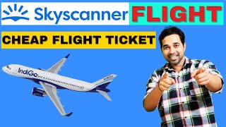 How To Use Skyscanner For Cheap Flights  Cheap Flight Tickets Booking Online  Skyscanner Tutorial [upl. by Cher]