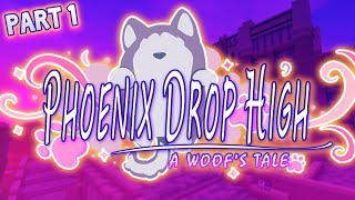 A Woof’s Tale  Part 1 Phoenix Drop High [upl. by Luane702]