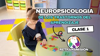 Clase 1 Diplomado Neuropsicología de los Trastornos del Aprendizaje [upl. by Ahto]