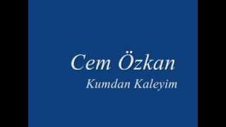 Cem Özkan  Kumdan Kaleyim [upl. by Tabbi155]