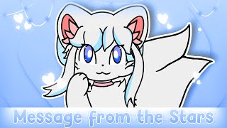 Message From The Stars  Animation Meme [upl. by Trent]