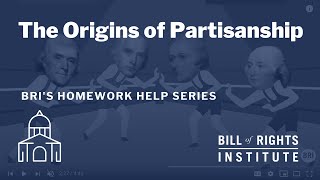 The Origins of Partisanship  BRIs Homework Help Series [upl. by Nyliret313]