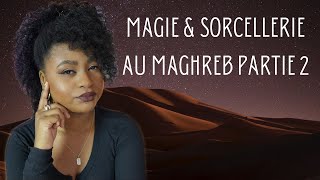 MAGIE ET SORCELLERIE AU MAGHREB 2 [upl. by Esorrebma8]