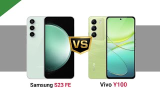 Samsung S23 FE vs Vivo Y100 [upl. by Lydnek]