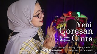 Goresan Cinta  Yeni  Rheina Music Cover [upl. by Bluefield]