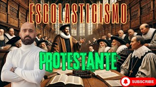 ESCOLASTICISMO PROTESTANTE [upl. by Hsemar785]