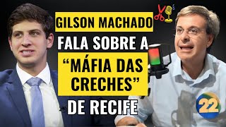 GILSON MACHADO FALA SOBRE A quotMÁFIA DAS CRECHESquot NO RECIFE [upl. by Tyson]