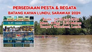 PERSEDIAAN PESTA amp REGATA BATANG KAYAN LUNDU SARAWAK 2024 [upl. by Shore]