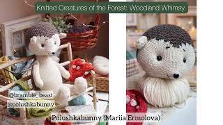 Review  Knitted creatures of the Forest Woodland Whimsy by Polushkabunny Mariia Ermolova [upl. by Mosa421]