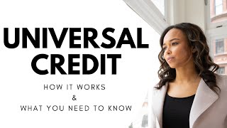 UNIVERSAL CREDIT  How it works amp What you need to know [upl. by Erised856]