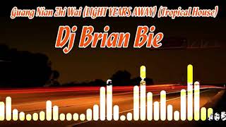 Guang Nian Zhi Wai LIGHT YEARS AWAY Tropical House [upl. by Jabon]