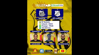 AO VIVO  NARRAÇÃO  SANTOS X INTER DE LIMEIRA  12ª RODADA DO CAMPEONATO PAULISTA 2024 [upl. by Nerrol]