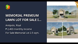 MEMORIAL PREMIUM LAWN LOT FOR SALE IN GOLDEN HAVEN MEMORIAL PARK ANTIPOLO NEAR MALLS [upl. by Palma]