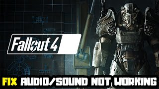 How to FIX Fallout 4 No AudioSound Not Working [upl. by Yntirb969]