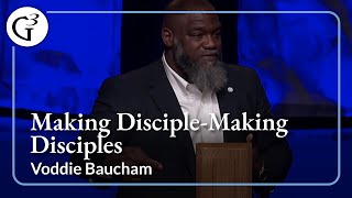 Making DiscipleMaking Disciples  Voddie Baucham [upl. by Ransell694]