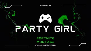 party girl fortnite montage [upl. by Ormond]