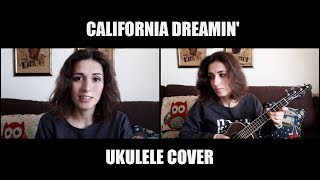 California Dreamin  Ukulele cover [upl. by Enyehc]