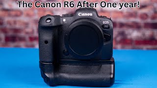 After One Year With The Canon R6 Is It Still Worth It [upl. by Malas]