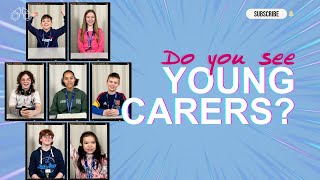 Do you see Young Carers [upl. by Gide]