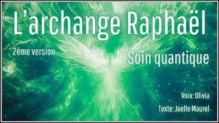 Méditation guidée  Larchange Raphaël  Soin quantique  2ème version [upl. by Debby709]