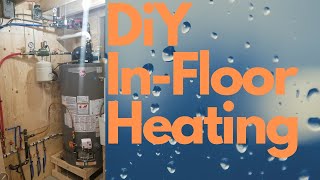 DIY InFloor Hydronic Heating System Using Water Heater [upl. by Ane]