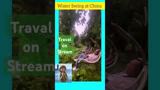 Traval on stream Water Swing in China shortsyoutubeshortschina [upl. by Henriha]