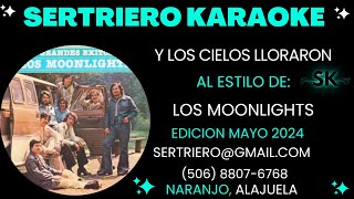 Y LOS CIELOS LLORARON  LOS MOONLIGHTS DEMO SERTRIERO KARAOKE [upl. by Kris]