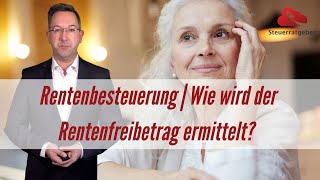 Rentenbesteuerung  Wie wird der Rentenfreibetrag berechnet [upl. by Zennie]